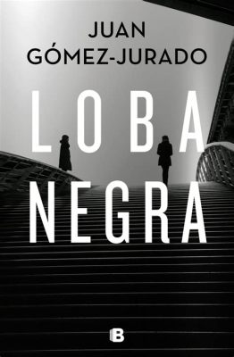 La Loba Negra Una Sinfonía Gótica de Intensidad Atemporal y Melancolía Profunda